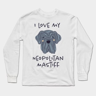 I Love My Neopolitan Mastiff Long Sleeve T-Shirt